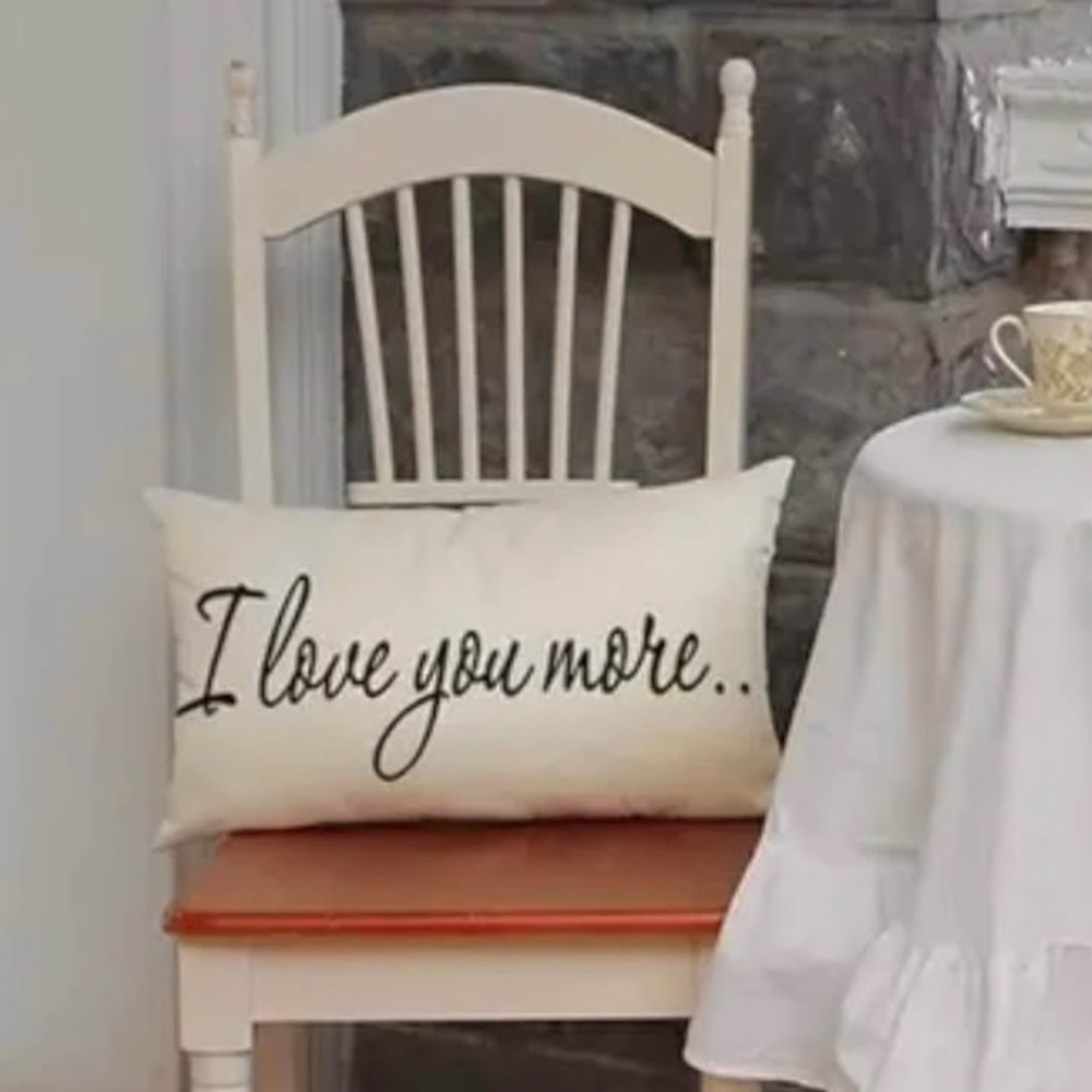 I Love You More Pillowcase